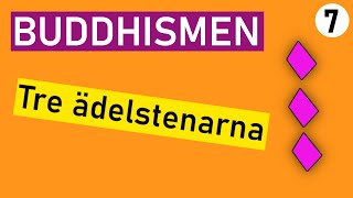 Buddhismens de tre ädelstenarna 7  förklarat [upl. by Asnerek895]