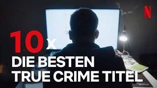 Vom TinderSchwindler bis zu Ted Bundy Die 10 besten TrueCrimeShows  Netflix [upl. by Aloeda]