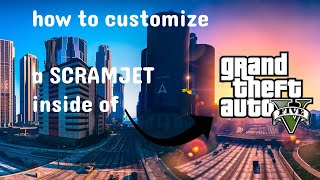 How to CUSTOMIZE the SCRAMJET in GTA 5 [upl. by Gnuhc]