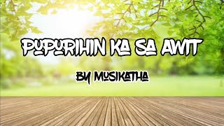 Pupurihin Ka sa Awit  Lyrics amp Chords [upl. by Edmund418]