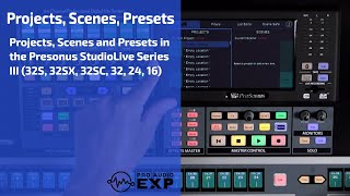 Projects Scenes and Presets in the Presonus StudioLive Series III 32S 32SX 32SC 32 24 16 [upl. by Mcfarland59]