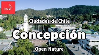 Ciudades de Chile Concepción  Naturaleza Abierta [upl. by Asilam]