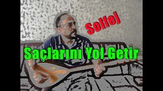 BAĞLAMA DERSİ Saçlarını Yol Getir NASIL Çalınır Solfej [upl. by Zeugirdor]