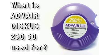 What is ADVAIR DISKUS 250 50 used for [upl. by Dyraj]