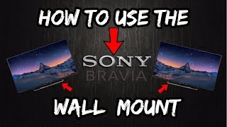 How to Use The Sony BRAVIA Wall Mount [upl. by Refinne57]