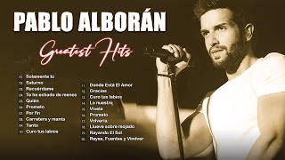 Pablo Alborán  Las Mas Romanticas Del Pablo Alborán💖 Pablo Alborán Mix Nuevo 2022💖 [upl. by Lassiter]