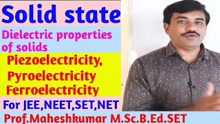 Dielectric properties of solidspiezoelectricitypyroelectricityferroantiferroMaheshkumar l RSML [upl. by Cosma]