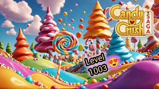 Candy Crush Saga Level 1003  How To Beat Level 1003 [upl. by Anaher273]