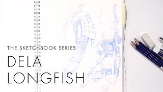 The Sketchbook Series  Dela Longfish [upl. by Enineg]