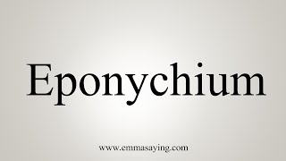 How To Say Eponychium [upl. by Aihsenal]