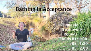 Shamanic Breathwork  Bathing in Acceptance [upl. by Ichabod]