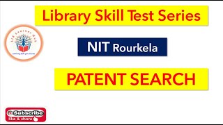 PATENT search LIBRARY SKILL TEST at NIT Rourkela [upl. by Leemaj]