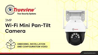 Trueview 3MP WiFi Mini PT Camera Unboxing Installation and Configuration [upl. by Izabel327]