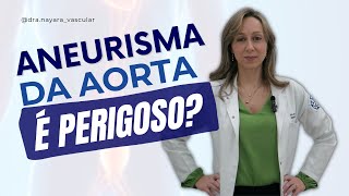 Aneurisma da aorta é perigoso  Dra Nayara Cioffi Batagini  Cirurgia Vascular e Endovascular [upl. by Arodoet]