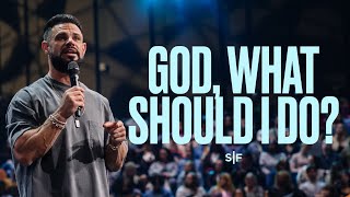 God What Should I Do  Steven Furtick [upl. by Nocaed]