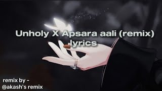 Unholy X Apsara aali Lyrics [upl. by Sletten946]