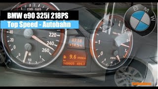 BMW 325i 218PS e90 Autobahn amp Top Speed [upl. by Zwick]