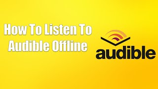 How To Listen To Audible Offline [upl. by Yenolem474]