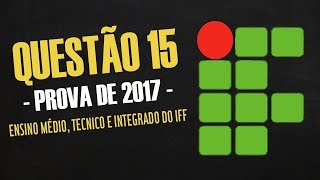 IFF 2017  RESOLUÇÃO DA QUESTÃO 15 DE MATEMÁTICA [upl. by Ob]