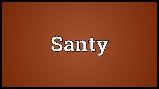 Santy Meaning [upl. by Arvid]