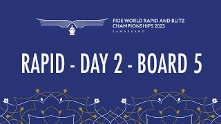 Rapid  Day 2  Board 5  FIDE World Rapid amp Blitz 2023 [upl. by Salvucci]