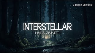 INTERSTELLAR soundtrack but its relaxing ambient version  Immersive BGM Melancholic Melody [upl. by Yarehs851]