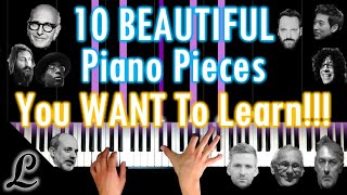 10 BEAUTIFUL piano pieces you WANT to learn TODAY Or in 2020 [upl. by Iggy]