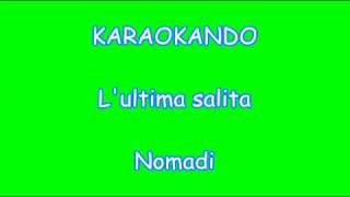 Karaoke Italiano  Lultima Salita  Nomadi  Testo [upl. by Aihselat188]