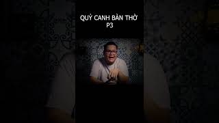 Chuyện Ma Có Thật  QUỶ CANH BÀN THỜ PHẦN 3 [upl. by Arick]