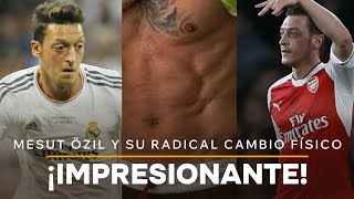 MESUT ÖZIL y su SORPRENDENTE CAMBIO FÍSICO que se ha hecho VIRAL [upl. by Ttenaej]