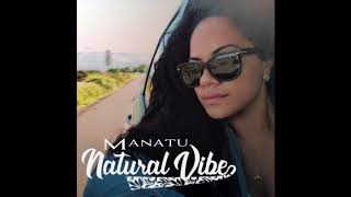 Manatu  Natural Vibe [upl. by Ecnarf]