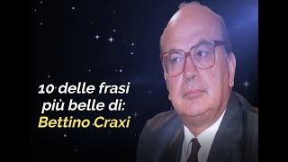 10 delle frasi più belle di Bettino Craxi [upl. by Carmelle662]