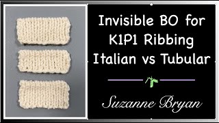 Invisible Bind Offs for K1P1 Ribbing Italian BO vs Tubular BO [upl. by Michaele209]