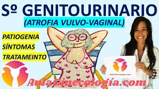 S° GENITOURINARIOATROFIA VULVOBAGINAL SÍNTOMAS TRATAMIENTO  Ginecología y Obstetricia [upl. by Aihsatan]