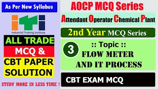 AOCP MCQ ITI CBT MCQ FLOW METER AND IT PROCESS MCQ Attendant Operator Chemical Plant MCQ [upl. by Iolenta203]