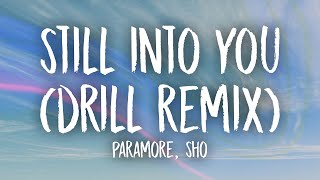 Still Into You Drill Remix TikTok Version Lyrics  Prod ShoBeatz [upl. by Nallad]