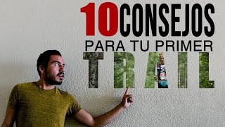 10 CONSEJOS PARA TU PRIMER TRAIL [upl. by Dagley]