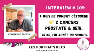 Portrait keto de Dominique Podvin  régime cétogène et cancers prostate amp sein [upl. by Ttelracs59]