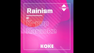 Rainism  Originally Performed By 비 Karaoke Verison [upl. by Lakim845]