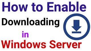 How to Enable File Downloads in Windows Server with Internet Explorer [upl. by Buzz64]