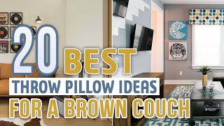 20 Best Throw Pillow Ideas For a Brown Couch [upl. by Melbourne]