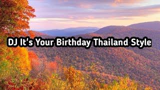 DJ Its Your Birthday Thailand Style [upl. by Tiemroth]