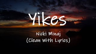 Nicki Minaj  Yikes Clean With Lyrics [upl. by Bettencourt]