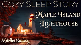 1 Hour Sleep Story 🍁 MAPLE ISLAND LIGHTHOUSE ✨ Cozy Bedtime Story female voice ocean sounds asmr [upl. by Amsirhc12]