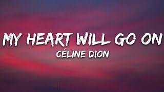 Celine Dion  My Heart Will Go On Lyrics [upl. by Pearlman]