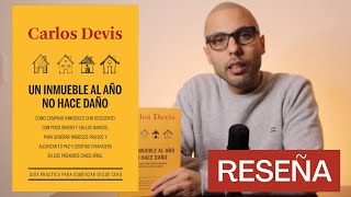 ReseñaResumen del libro quotUn inmueble al año no hace dañoquot  Autor Carlos Devis [upl. by Atteval]