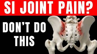 The 1 Thing to AVOID with SI Joint Pain and What to Do Instead [upl. by Pilif]