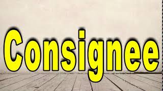 How to Pronounce Consignee [upl. by Karame]