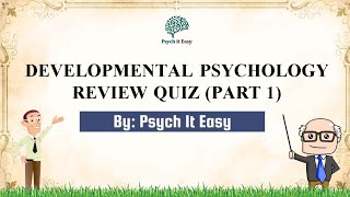 Developmental Psychology Quiz with Explanations Part 1 [upl. by Harmaning]