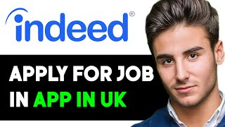 HOW TO APPLY JOB IN INDEED APP IN UK 2024 FULL GUIDE [upl. by Naic]